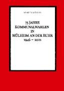 75 Jahre Kommunalwahlen in Mülheim an der Ruhr 1946 ¿ 2021