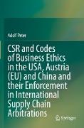 CSR and Codes of Business Ethics in the USA, Austria (EU) and China and their Enforcement in International Supply Chain Arbitrations