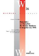Materialien zur Rezeption der Wiener Moderne in Bulgarien bis 1944