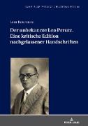 Der unbekannte Leo Perutz. Eine kritische Edition nachgelassener Handschriften