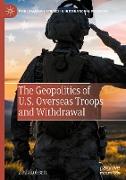 The Geopolitics of U.S. Overseas Troops and Withdrawal