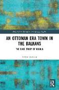 An Ottoman Era Town in the Balkans