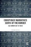 Conspiracy Narratives South of the Border