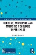 Defining, Measuring and Managing Consumer Experiences