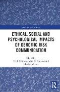 Ethical, Social and Psychological Impacts of Genomic Risk Communication