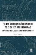 From German Königsberg to Soviet Kaliningrad