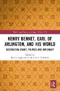 Henry Bennet, Earl of Arlington, and his World