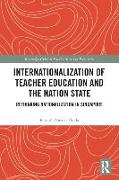 Internationalization of Teacher Education and the Nation State