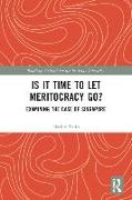 Is It Time to Let Meritocracy Go?