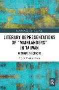 Literary Representations of “Mainlanders” in Taiwan