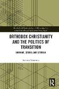 Orthodox Christianity and the Politics of Transition