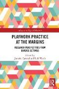 Playwork Practice at the Margins