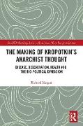 The Making of Kropotkin's Anarchist Thought