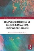 The Psychodynamics of Toxic Organizations