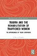 Trauma and the Rehabilitation of Trafficked Women