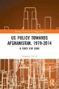 US Policy Towards Afghanistan, 1979-2014