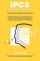 Summary Report on the Evaluation of Short-Term Tests for Carcinogens: Environmental Health Criteria Series No 109