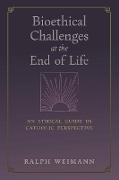 Bioethical Challenges at the End of Life