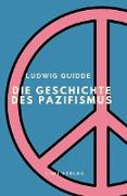 Ludwig Quidde: Die Geschichte des Pazifismus