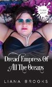 Dread Empress Of All The Oceans