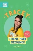 Tracey, Theme Park Designer