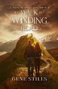 To Walk The Winding Road - A Story of Abuse and Survival