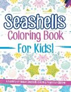 Seashells Coloring Book For Kids!