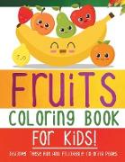 Fruits Coloring Book For Kids!
