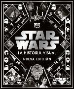 Star Wars La Historia Visual (Star Wars Year by Year): Nueva Edición