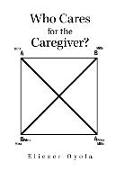 Who Cares for the Caregiver?