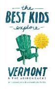 The Best Kids Explore Vermont & The Adirondacks: An illustrated, story-driven travel guide for kids