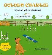 Golden Charlie: Grows up to be a Champion