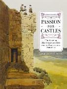 A Passion for Castles: The Story of Macgibbon and Ross and the Castles They Surveyed