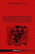 El Orden Mundial - Nuestros gobernantes secretos: Un estudio sobre la hegemonía del parasitismo