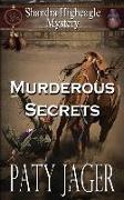 Murderous Secrets: A Shandra Higheagle Mystery