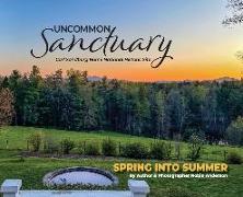 Uncommon Sanctuary, Carl Sandburg Home National Historic Site: Spring Into Summer
