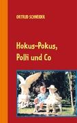 Hokus-Pokus, Polli und Co