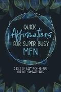 Quick Affirmations for Super Busy Men