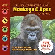 The Fantastic World of Monkeys & Apes and More