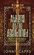 Athena - Of The Abandoned: A Mythos Tale