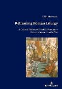 Reframing Roman Liturgy