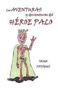 Las Aventuras y desventuras del Héroe Palo