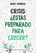 Crisis, ¿Estas Preparado Para Crecer?