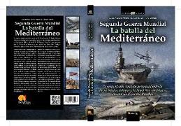 Segunda Guerra Mundial: La Batalla del Mediterráneo