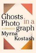 GHOSTS IN A PHOTOGRAPH