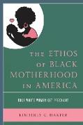 The Ethos of Black Motherhood in America