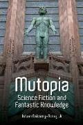 Mutopia: Science Fiction and Fantastic Knowledge