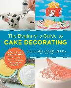 The Beginner's Guide to Cake Decorating