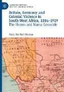 Britain, Germany and Colonial Violence in South-West Africa, 1884-1919