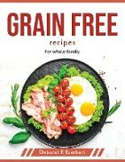 Grain Free recipes: For whole family